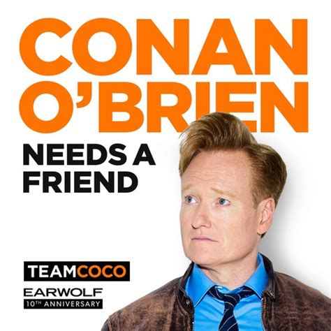 conan o'brien needs a friend